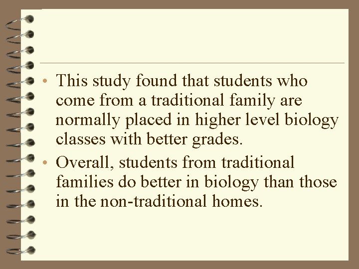  • This study found that students who come from a traditional family are
