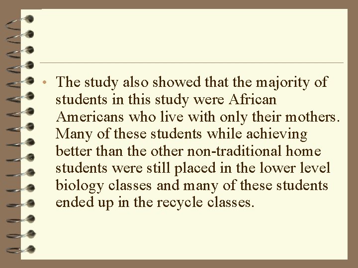  • The study also showed that the majority of students in this study