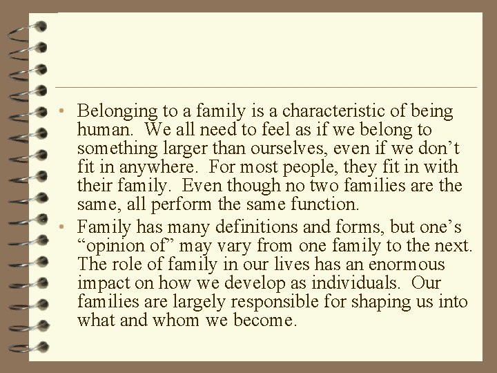  • Belonging to a family is a characteristic of being human. We all