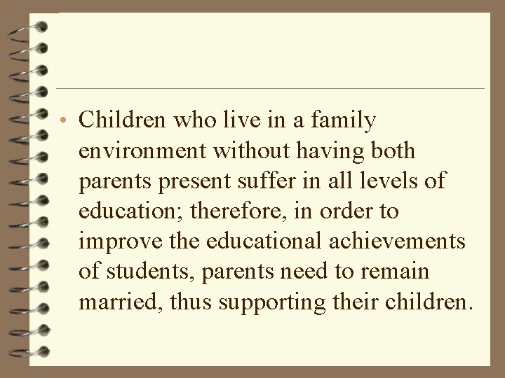  • Children who live in a family environment without having both parents present