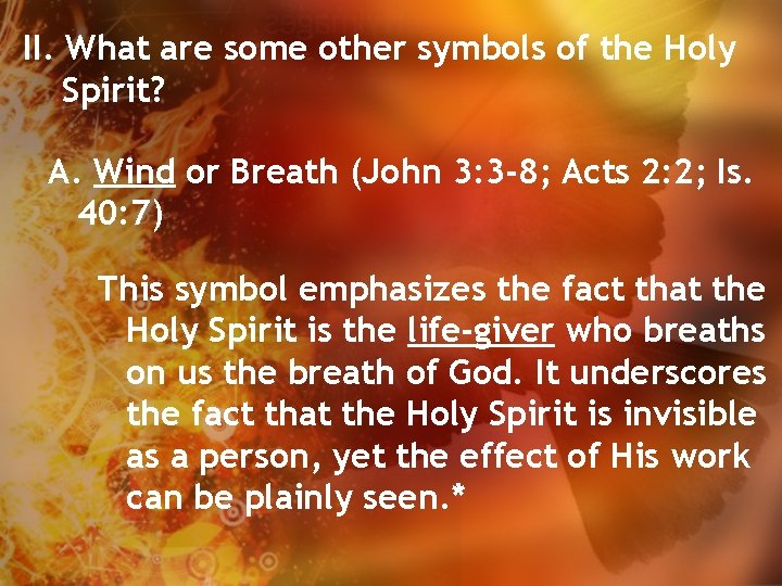 II. What are some other symbols of the Holy Spirit? A. Wind or Breath