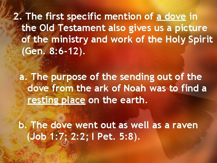 2. The first specific mention of a dove in the Old Testament also gives