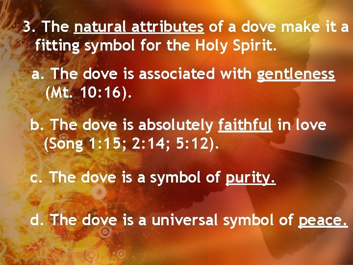 3. The natural attributes of a dove make it a fitting symbol for the