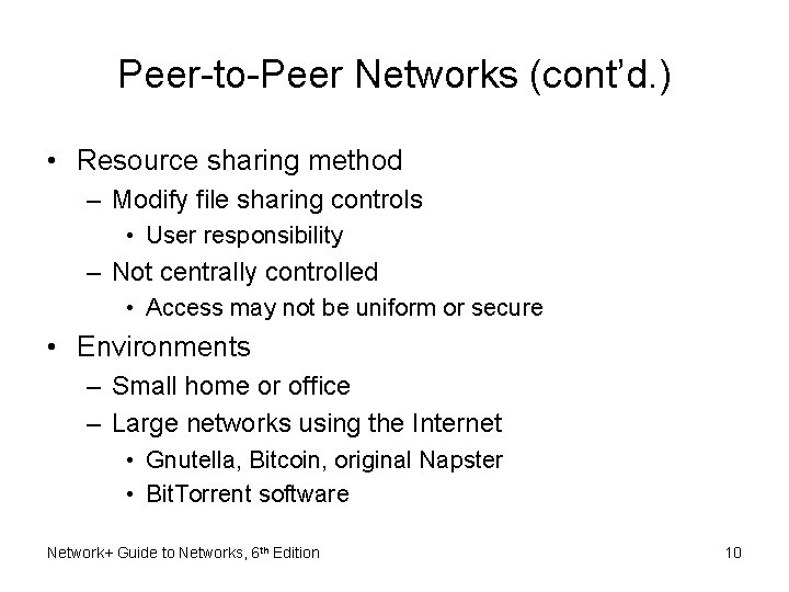 Peer-to-Peer Networks (cont’d. ) • Resource sharing method – Modify file sharing controls •