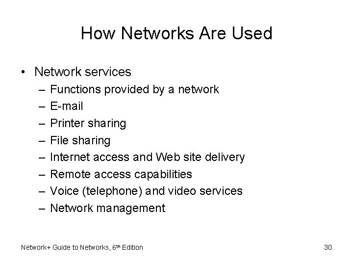 How Networks Are Used • Network services – – – – Functions provided by