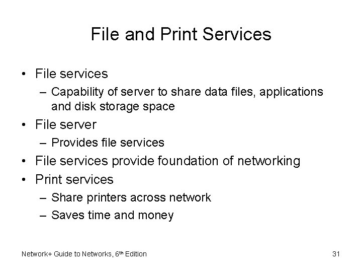 File and Print Services • File services – Capability of server to share data