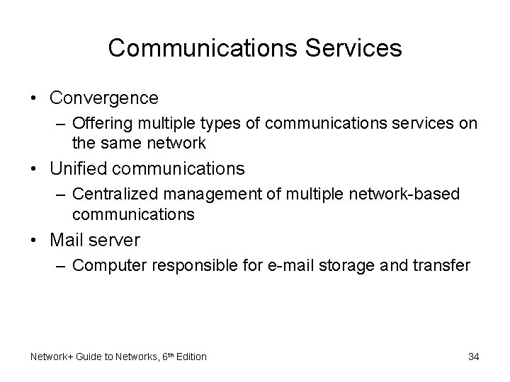 Communications Services • Convergence – Offering multiple types of communications services on the same