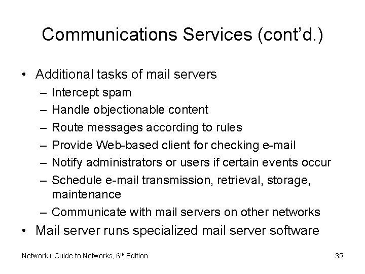 Communications Services (cont’d. ) • Additional tasks of mail servers – – – Intercept