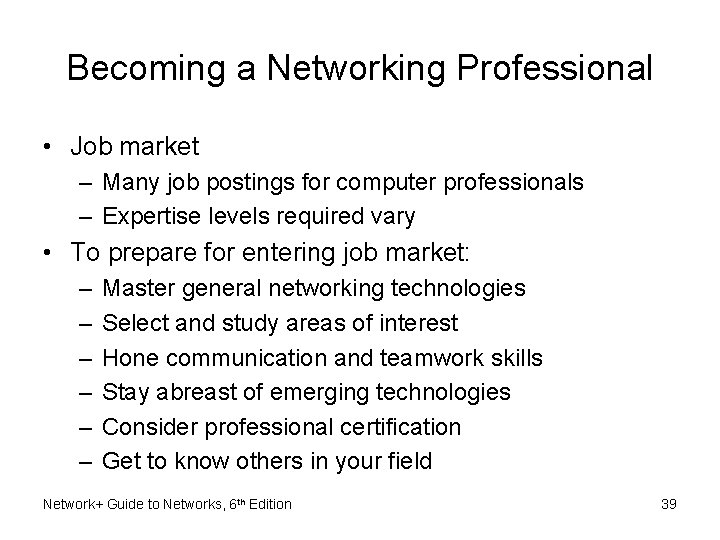 Becoming a Networking Professional • Job market – Many job postings for computer professionals
