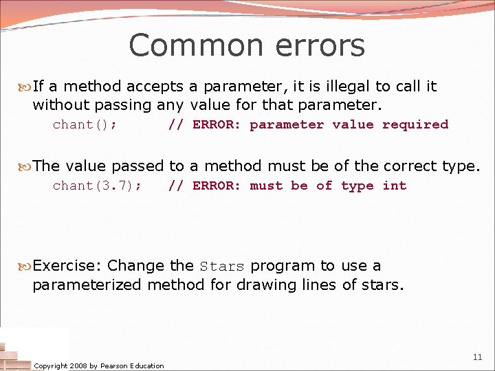 Common errors If a method accepts a parameter, it is illegal to call it Common errors If a method accepts a parameter, it is illegal to call it