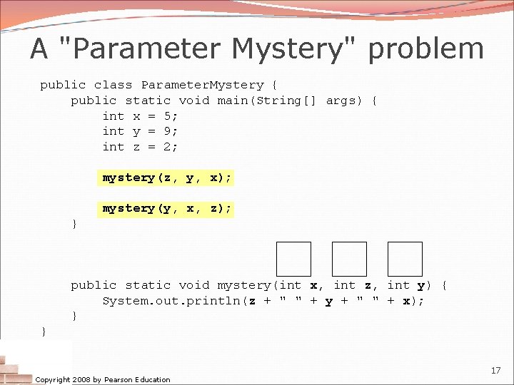 A "Parameter Mystery" problem public class Parameter. Mystery { public static void main(String[] args)