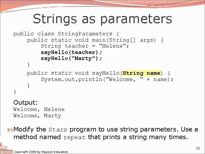 Strings as parameters public class String. Parameters { public static void main(String[] args) {