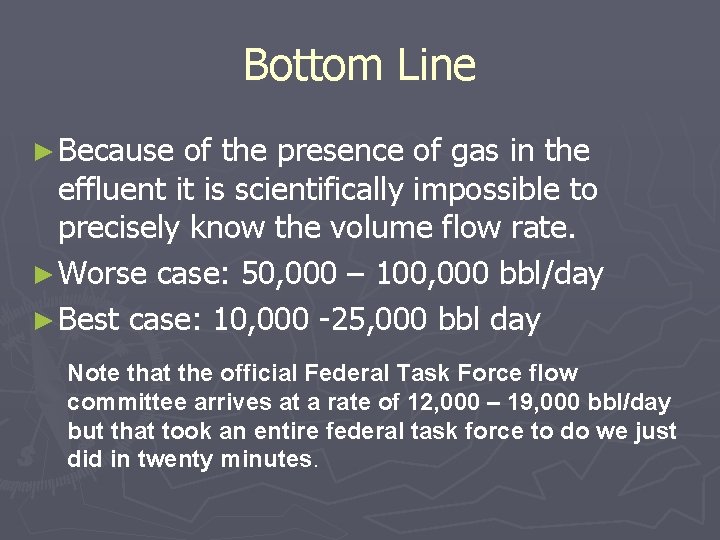 Bottom Line ► Because of the presence of gas in the effluent it is
