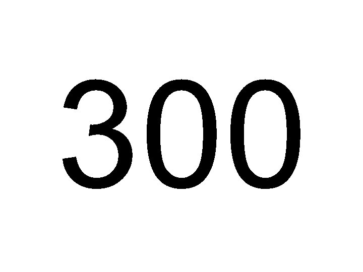 300 