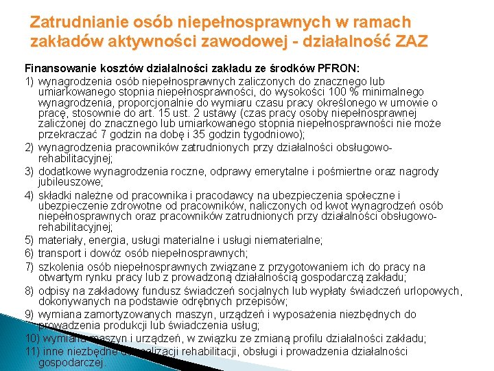 Zatrudnianie osób niepełnosprawnych w ramach zakładów aktywności zawodowej - działalność ZAZ Finansowanie kosztów działalności