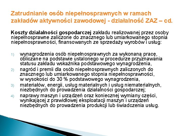 Zatrudnianie osób niepełnosprawnych w ramach zakładów aktywności zawodowej - działalność ZAZ – cd. Koszty