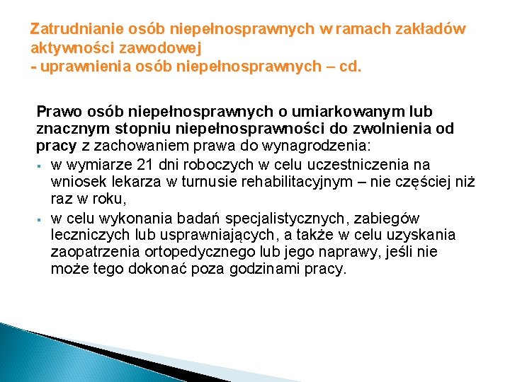 Zatrudnianie osób niepełnosprawnych w ramach zakładów aktywności zawodowej - uprawnienia osób niepełnosprawnych – cd.