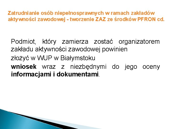 Zatrudnianie osób niepełnosprawnych w ramach zakładów aktywności zawodowej - tworzenie ZAZ ze środków PFRON