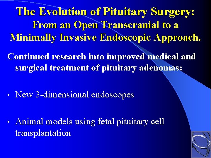 The Evolution of Pituitary Surgery: From an Open Transcranial to a Minimally Invasive Endoscopic