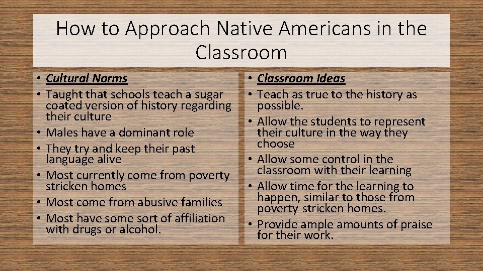How to Approach Native Americans in the Classroom • Cultural Norms • Taught that