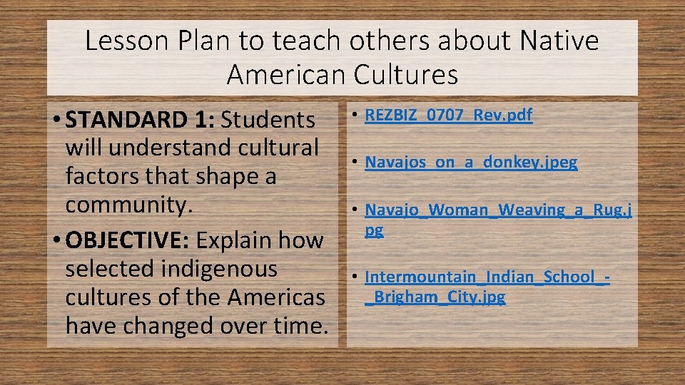 Lesson Plan to teach others about Native American Cultures • STANDARD 1: Students will