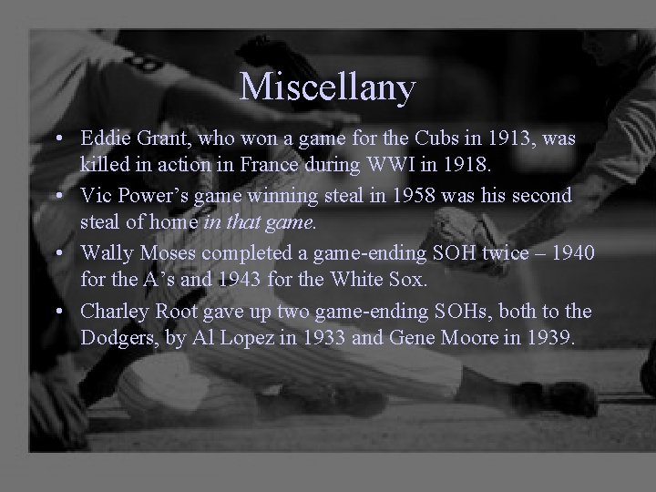 Miscellany • Eddie Grant, who won a game for the Cubs in 1913, was