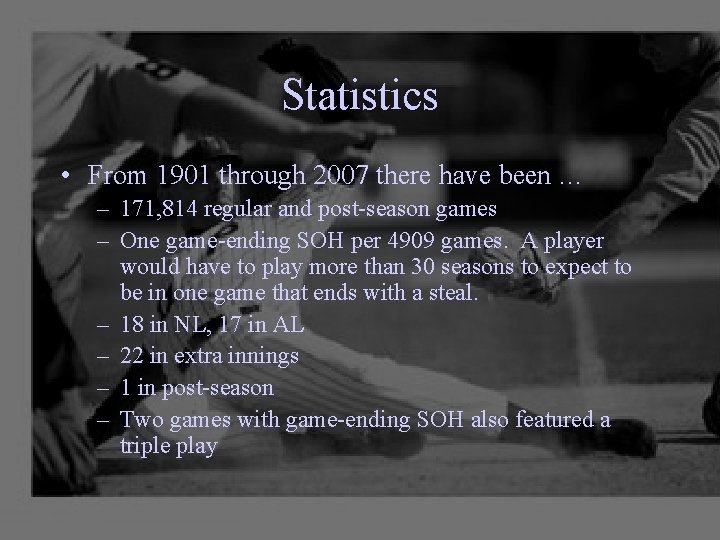 Statistics • From 1901 through 2007 there have been … – 171, 814 regular