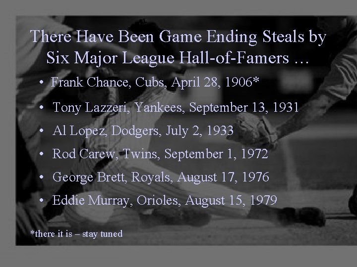 There Have Been Game Ending Steals by Six Major League Hall-of-Famers … • Frank