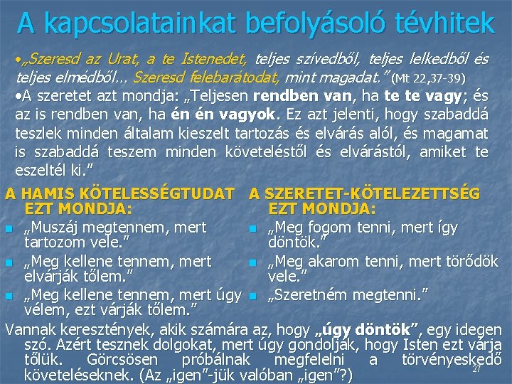 A kapcsolatainkat befolyásoló tévhitek • „Szeresd az Urat, a te Istenedet, teljes szívedből, teljes