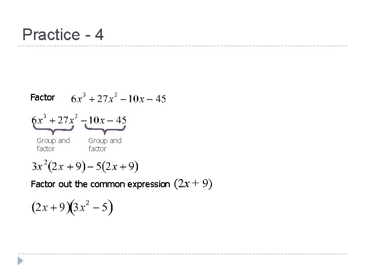 Practice - 4 Factor Group and factor Factor out the common expression (2 x Practice - 4 Factor Group and factor Factor out the common expression (2 x