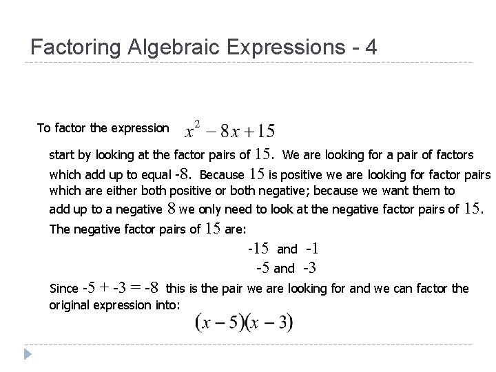 Factoring Algebraic Expressions - 4 To factor the expression 15. We are looking for Factoring Algebraic Expressions - 4 To factor the expression 15. We are looking for