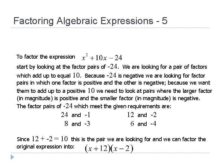 Factoring Algebraic Expressions - 5 To factor the expression -24. We are looking for Factoring Algebraic Expressions - 5 To factor the expression -24. We are looking for