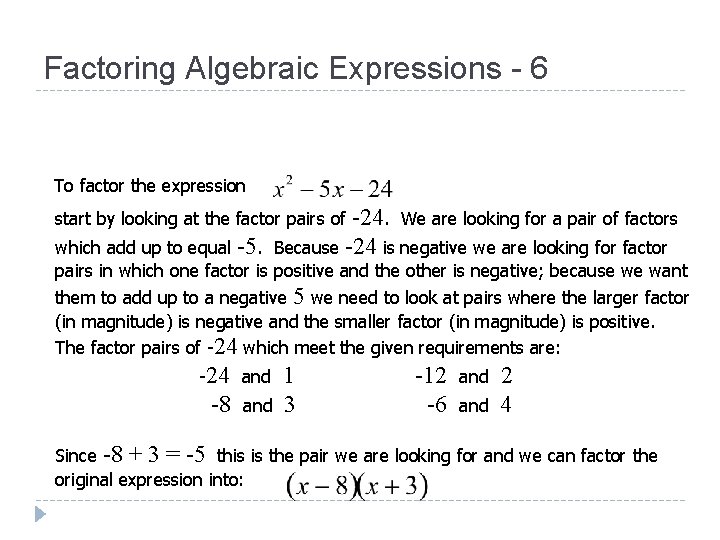 Factoring Algebraic Expressions - 6 To factor the expression -24. We are looking for Factoring Algebraic Expressions - 6 To factor the expression -24. We are looking for
