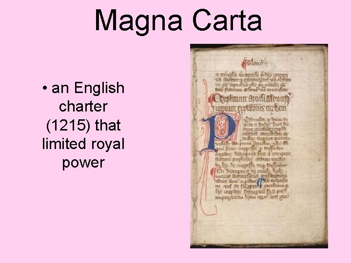 Magna Carta • an English charter (1215) that limited royal power 