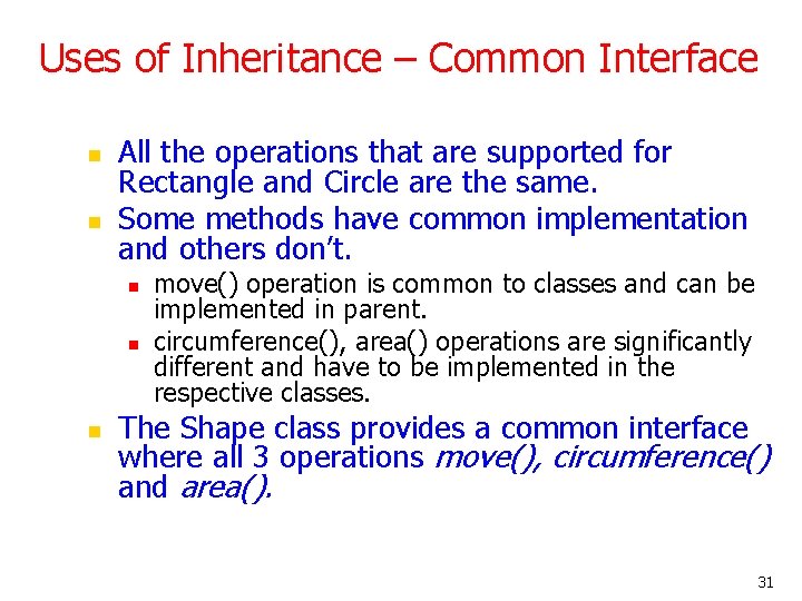 Uses of Inheritance – Common Interface n n All the operations that are supported Uses of Inheritance – Common Interface n n All the operations that are supported