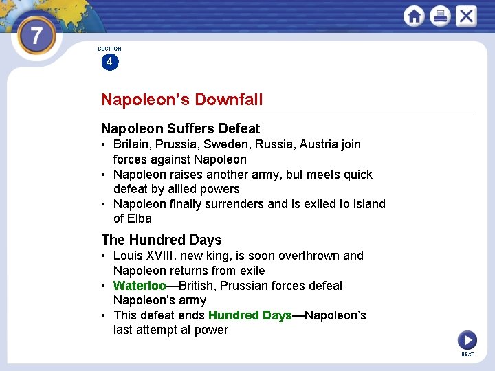 SECTION 4 Napoleon’s Downfall Napoleon Suffers Defeat • Britain, Prussia, Sweden, Russia, Austria join