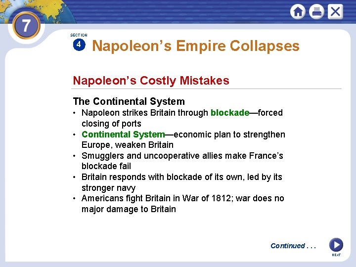 SECTION 4 Napoleon’s Empire Collapses Napoleon’s Costly Mistakes The Continental System • Napoleon strikes