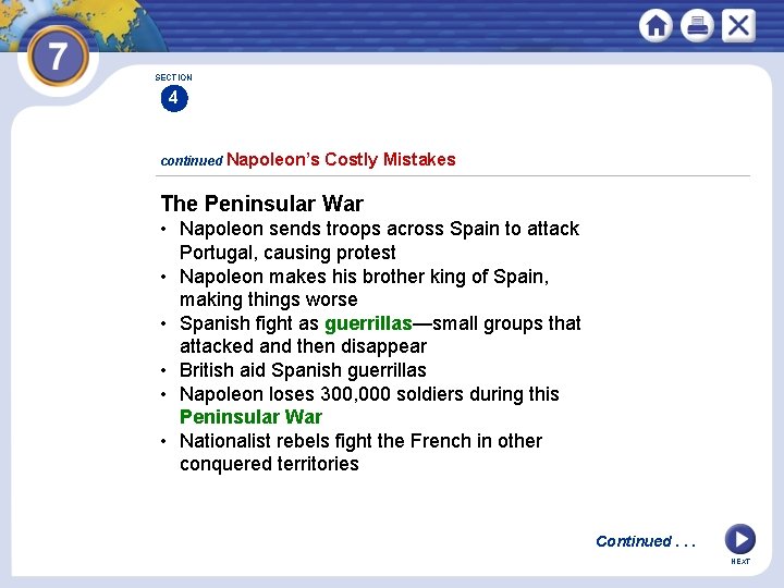 SECTION 4 continued Napoleon’s Costly Mistakes The Peninsular War • Napoleon sends troops across