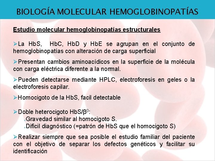 BIOLOGÍA MOLECULAR HEMOGLOBINOPATÍAS Estudio molecular hemoglobinopatías estructurales ØLa Hb. S, Hb. C, Hb. D