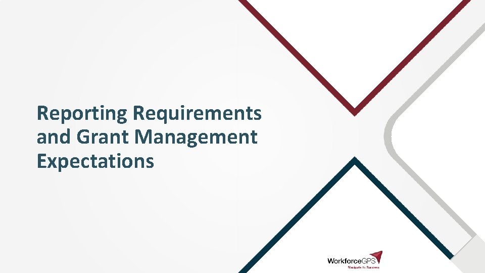 Reporting Requirements and Grant Management Expectations 