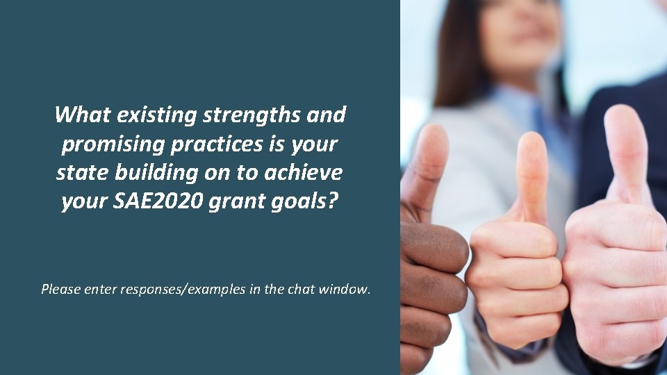 What existing strengths and promising practices is your state building on to achieve your