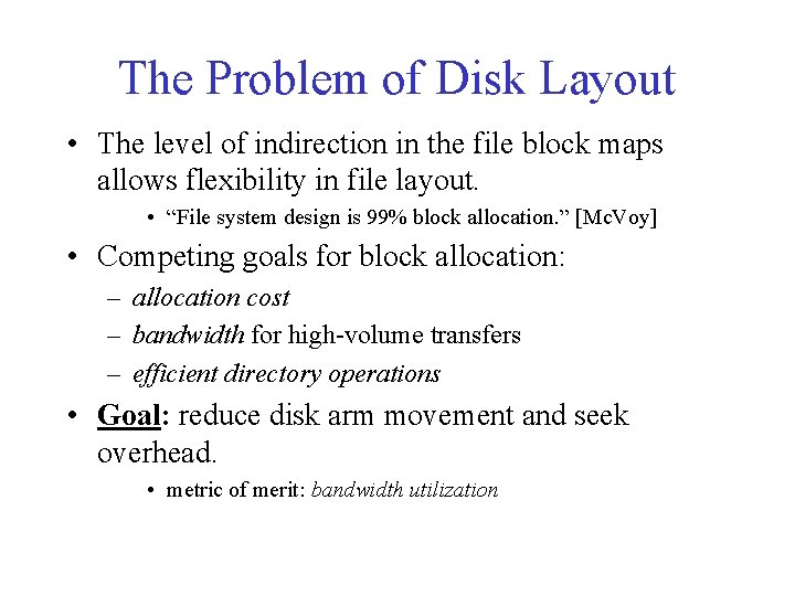 The Problem of Disk Layout • The level of indirection in the file block