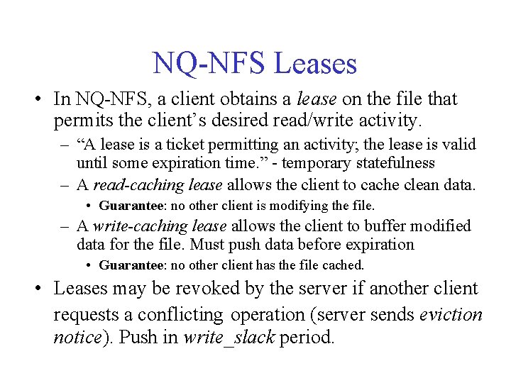 NQ-NFS Leases • In NQ-NFS, a client obtains a lease on the file that