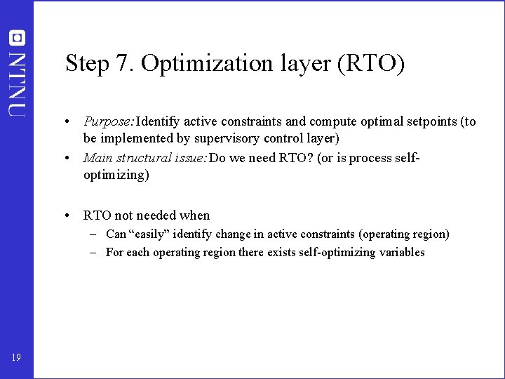Step 7. Optimization layer (RTO) • Purpose: Identify active constraints and compute optimal setpoints