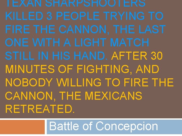 TEXAN SHARPSHOOTERS KILLED 3 PEOPLE TRYING TO FIRE THE CANNON, THE LAST ONE WITH