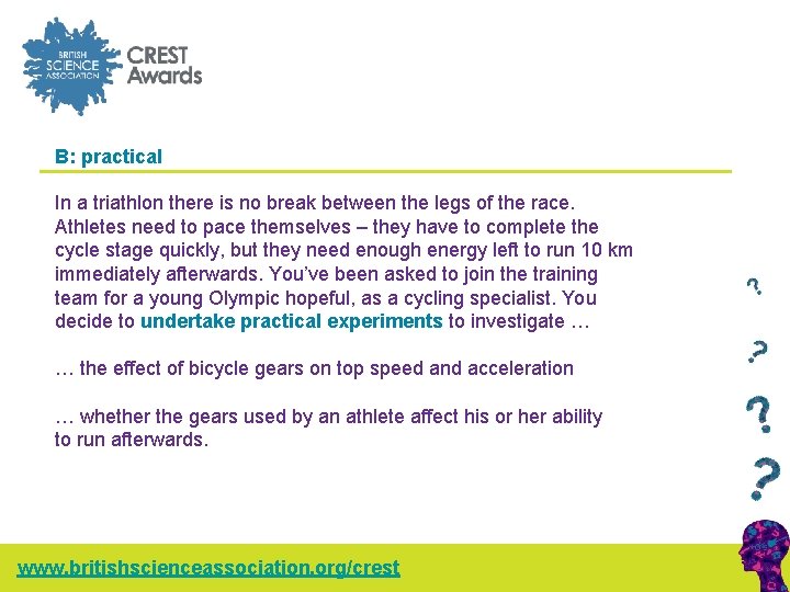 B: practical In a triathlon there is no break between the legs of the