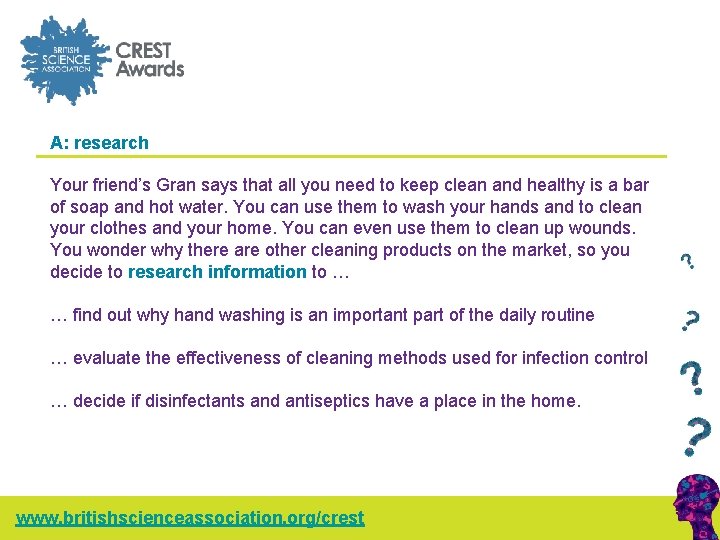 A: research Your friend’s Gran says that all you need to keep clean and
