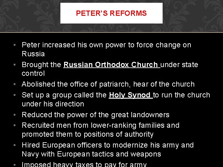 PETER’S REFORMS • Peter increased his own power to force change on Russia •