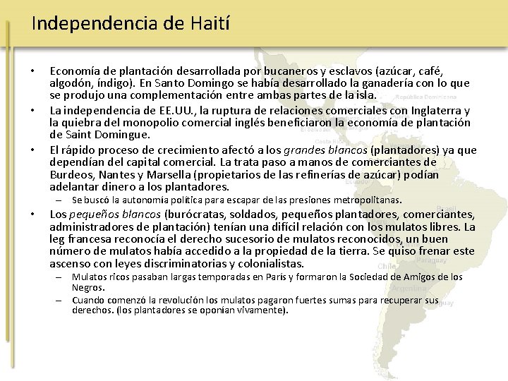 Independencia de Haití • • • Economía de plantación desarrollada por bucaneros y esclavos