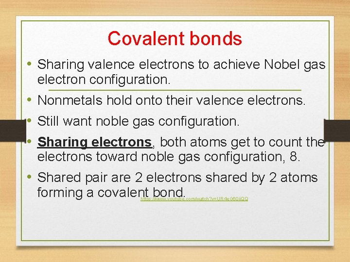 Covalent bonds • Sharing valence electrons to achieve Nobel gas electron configuration. • Nonmetals